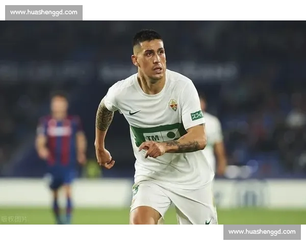 巴莱拉零转会费回归埃尔切 升级功臣再战西甲